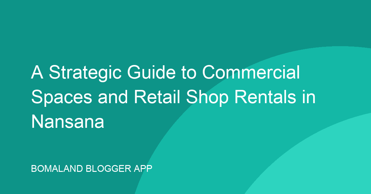 A Strategic Guide to Commercial Spaces and Retail Shop Rentals in Nansana